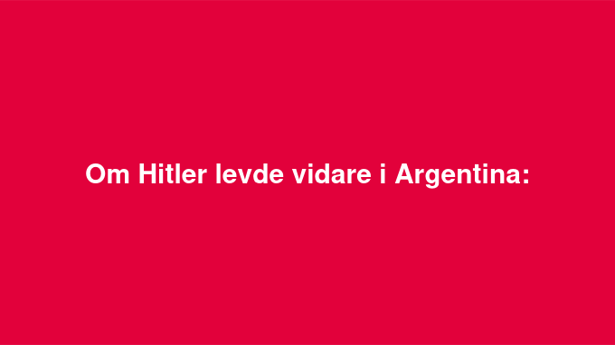 Om Hitler Levde Vidare..