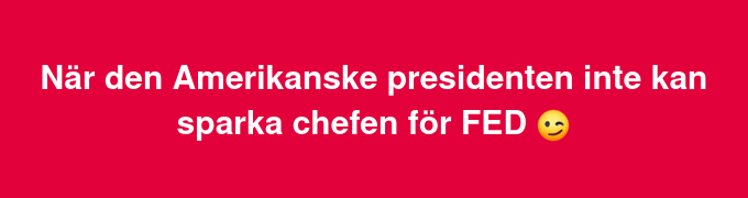 Presidenten Kan Inte Avskeda FED-Chefen